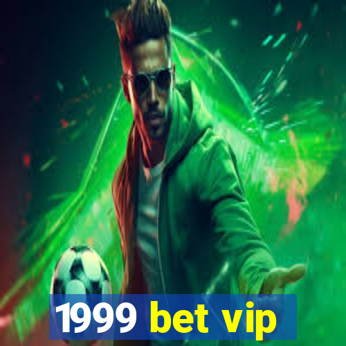 1999 bet vip